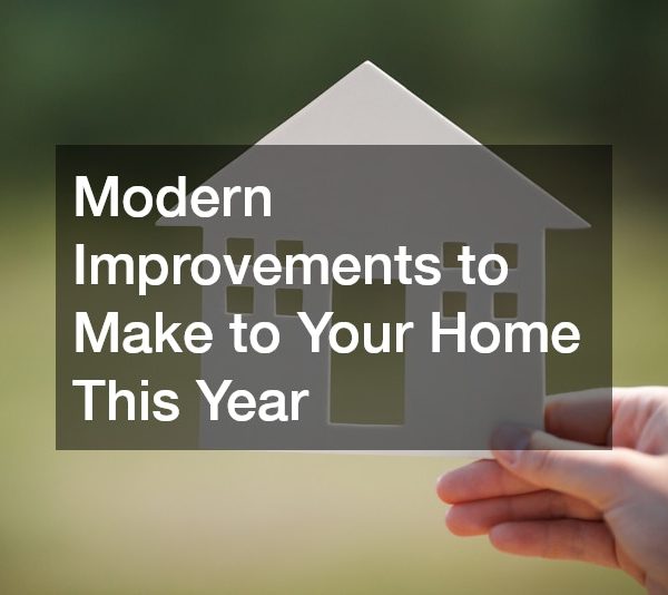 Modern Improvements to Make to Your Home This Year