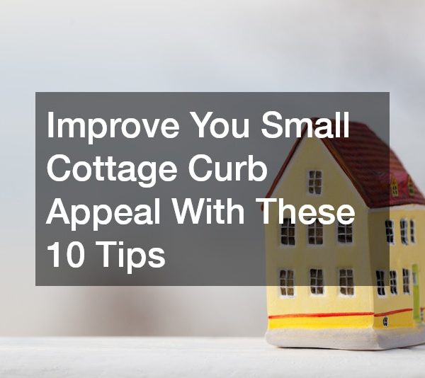 Improve You Small Cottage Curb Appeal With These 10 Tips